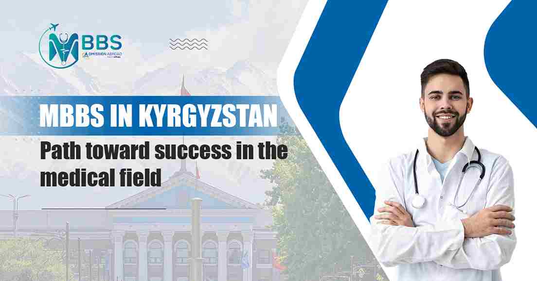 MBBS in Kyrgyzstan: Path Toward Success in Medical Field